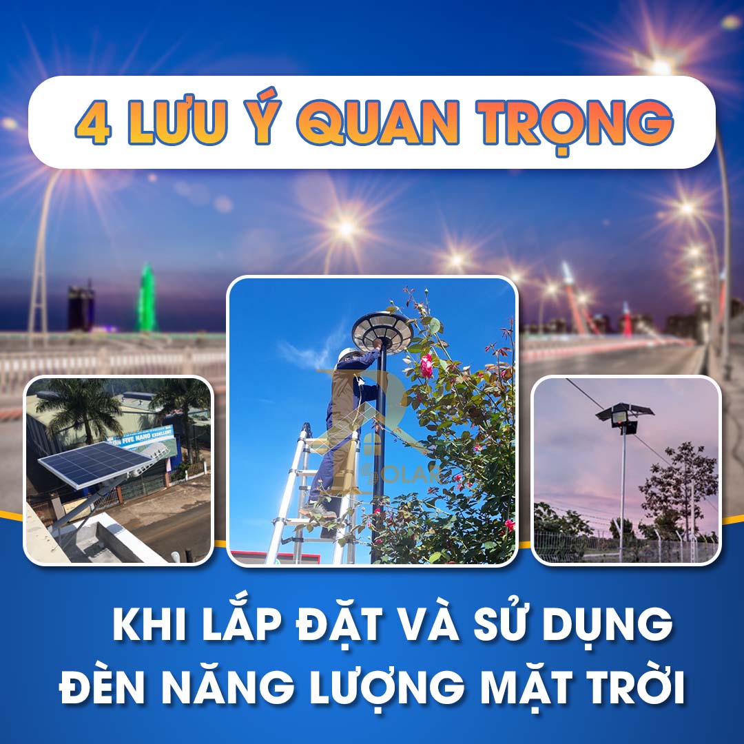 4 LƯU Ý QUAN TRỌNG KHI LẮP ĐẶT VÀ SỬ DỤNG ĐÈN NĂNG LƯỢNG MẶT TRỜI